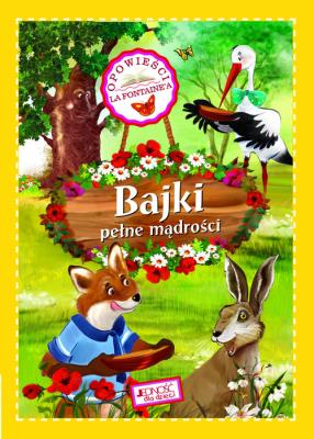 Bajki pełne mądrości Opowieści La Fontaine'a. Autor: Giełżecka Monika. SmakLiter.pl Okładka książki Bajki pełne mądrości Opowieści La Fontaine'a