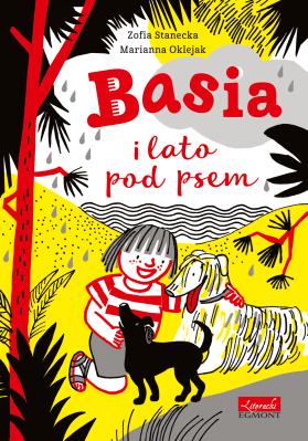 Basia i lato pod psem. Autor: Stanecka Zofia. SmakLiter.pl Okładka książki Basia i lato pod psem