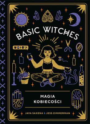 Okładka książki Basic Witches. Magia kobiecości