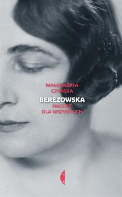 Berezowska. Nagość dla wszystkich. Autor: Czyńska Małgorzata. SmakLiter.pl Okładka książki Berezowska. Nagość dla wszystkich