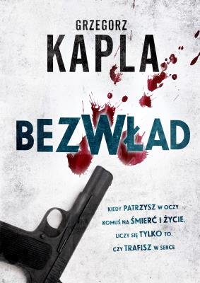 Bezwład. Autor: Grzegorz Kapla. SmakLiter.pl Okładka książki Bezwład