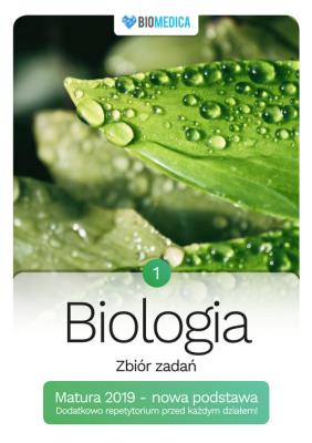 Biologia zbiór zadań Matura 2019 NP Tom 1. Autor: Mieszkowicz Jacek, Ogiela Maksymilian, Bryś Maciej. SmakLiter.pl Okładka książki Biologia zbiór zadań Matura 2019 NP Tom 1