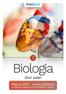 Biologia zbiór zadań Matura 2019 NP Tom 2. Autor: Mieszkowicz Jacek, Ogiela Maksymilian, Bryś Maciej. SmakLiter.pl Okładka książki Biologia zbiór zadań Matura 2019 NP Tom 2