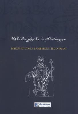 Biskup Otton z Bambergu i jego świat. Wydawca: Chronicon. SmakLiter.pl Opakowanie Biskup Otton z Bambergu i jego świat