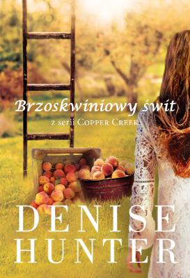 Brzoskwiniowy świt. Autor: Hunter Denise. SmakLiter.pl Okładka książki Brzoskwiniowy świt