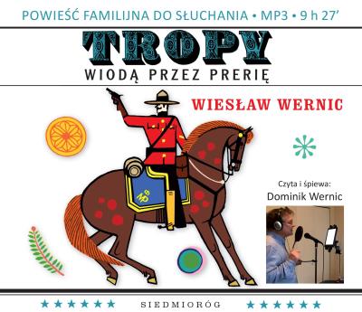 CD MP3 TROPY WIODĄ PRZEZ PRERIĘ. Autor: Wiesław Wernic. SmakLiter.pl Okładka książki CD MP3 TROPY WIODĄ PRZEZ PRERIĘ