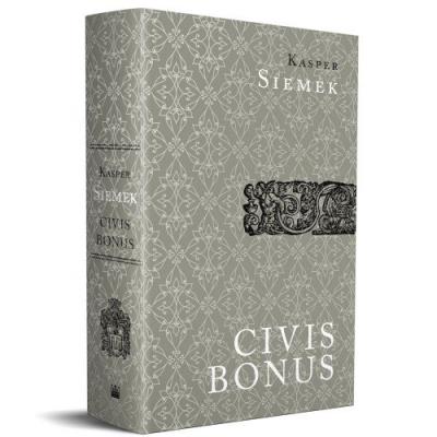 CIVIS BONUS Dobry Obywatel. Autor: Siemek Kasper. SmakLiter.pl Okładka książki CIVIS BONUS Dobry Obywatel