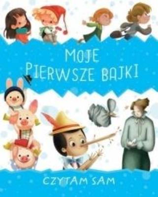 Okładka książki Czytam sam Moje pierwsze bajki