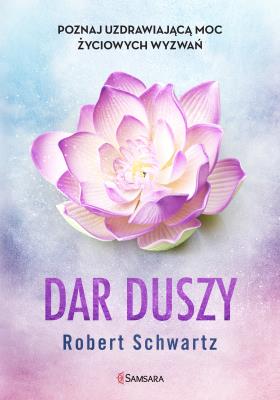 Dar duszy. Autor: Schwartz Robert. SmakLiter.pl Okładka książki Dar duszy