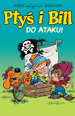 DO ATAKU PTYŚ I BILL TOM 1. Autor: Opracowanie zbiorowe. SmakLiter.pl Okładka książki DO ATAKU PTYŚ I BILL TOM 1
