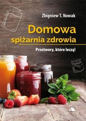 Okładka książki Domowa spiżarnia zdrowia