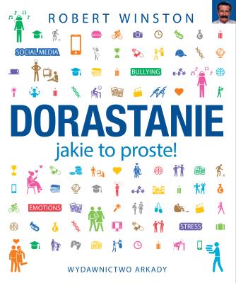 Dorastanie jakie to proste!. Autor: Winston Robert. SmakLiter.pl Okładka książki Dorastanie jakie to proste!