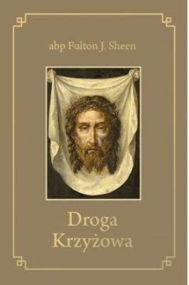 Droga Krzyżowa TW WDS. Autor: Abp Fulton J. Sheen. SmakLiter.pl Okładka książki Droga Krzyżowa TW WDS