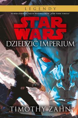 DZIEDZIC IMPERIUM STAR WARS LEGENDY TOM 1. Autor: Zahn Timothy. SmakLiter.pl Okładka książki DZIEDZIC IMPERIUM STAR WARS LEGENDY TOM 1