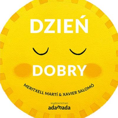 Dzień dobry. Autor: Meritxell Marti, Xavier Salomó. SmakLiter.pl Okładka książki Dzień dobry