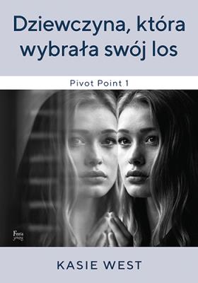 Dziewczyna, która wybrała swój los. Autor: Kasie West. SmakLiter.pl Okładka książki Dziewczyna, która wybrała swój los