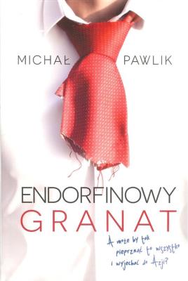 Endorfinowy granat. Autor: Michał K. Pawlikowski. SmakLiter.pl Okładka książki Endorfinowy granat