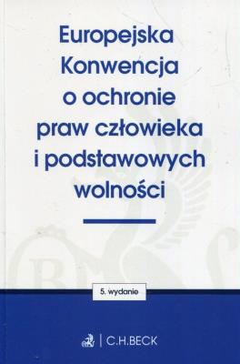 Europejska Konwencja o ochronie praw człowieka i podstawowych wolności. Autor: Opracowanie zbiorowe. SmakLiter.pl Okładka książki Europejska Konwencja o ochronie praw człowieka i podstawowych wolności
