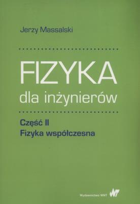 Okładka książki Fizyka dla inżynierów Część II Fizyka współczesna
