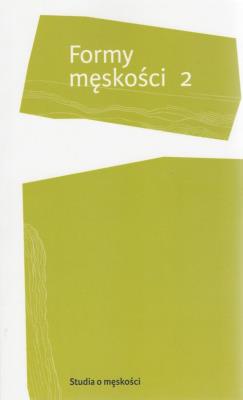 Formy męskości 2. Autor: Dziadek Adam. SmakLiter.pl Okładka książki Formy męskości 2