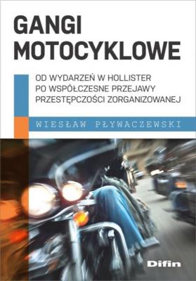 Gangi motocyklowe. Autor: Pływaczewski Wiesław. SmakLiter.pl Okładka książki Gangi motocyklowe