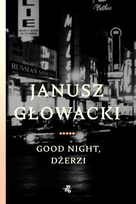 Good night, Dżerzi. Autor: Janusz Głowacki. SmakLiter.pl Okładka książki Good night, Dżerzi