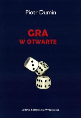 Gra w otwarte. Autor: Dumin Piotr. SmakLiter.pl Okładka książki Gra w otwarte