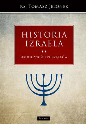 Historia Izraela. Autor: ks. Tomasz Jelonek. SmakLiter.pl Okładka książki Historia Izraela