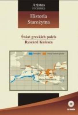 Historia Staroż. T.3 Świat greckich poleis - Audiobook. Autor: Kulesza Ryszard. SmakLiter.pl Okładka książki Historia Staroż. T.3 Świat greckich poleis - Audiobook