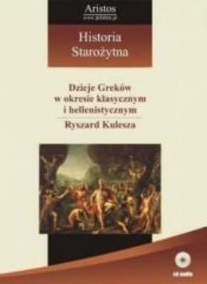 Historia Staroż. T.6 Dzieje Greków w okresie... - Audiobook. Autor: Kulesza Ryszard. SmakLiter.pl Okładka książki Historia Staroż. T.6 Dzieje Greków w okresie... - Audiobook