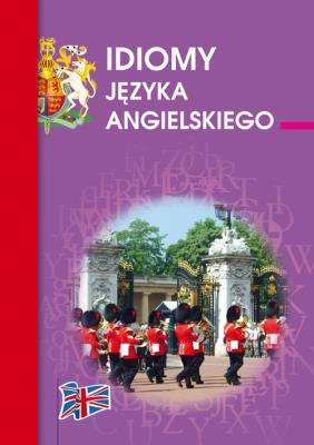 Idiomy języka angielskiego. Autor: Strzeszewska Anna. SmakLiter.pl Okładka książki Idiomy języka angielskiego