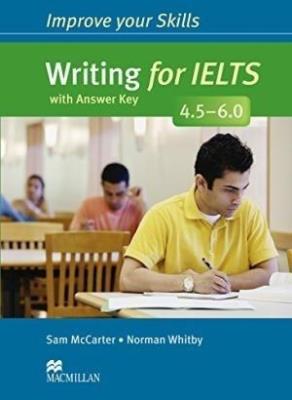 Improve your Skills: Writing for IELTS 4.5-6+ key. Autor: Sam McCarter, Whitby Norman. SmakLiter.pl Okładka książki Improve your Skills: Writing for IELTS 4.5-6+ key