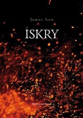 Iskry. Autor: Low James. SmakLiter.pl Okładka książki Iskry