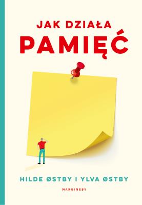 Jak działa pamięć. Autor: Hilde and Ylva Ostby. SmakLiter.pl Okładka książki Jak działa pamięć