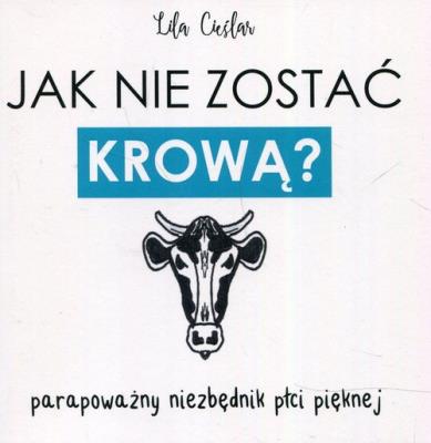 Okładka książki Jak nie zostać krową?