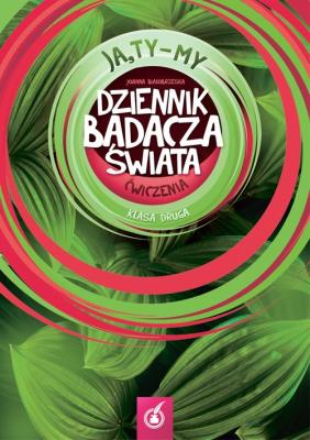 Okładka książki Ja,Ty-My 2 Dziennik badacza świata Ćwiczenia