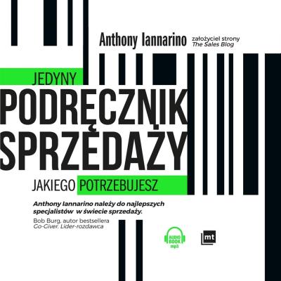 Jedyny podręcznik sprzedaży jakiego potrzebujesz - Audiobook. Autor: ANTHONY IANNARINO. SmakLiter.pl Okładka książki Jedyny podręcznik sprzedaży jakiego potrzebujesz - Audiobook