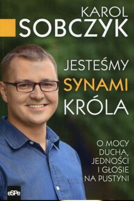 Jesteśmy synami Króla. Autor: Karol Sobczyk. SmakLiter.pl Okładka książki Jesteśmy synami Króla