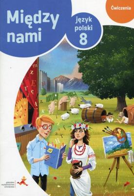 J.Polski SP 8 Między Nami ćw. wersja B GWO. Autor: A. Łuczak, A. Murdzek. SmakLiter.pl Okładka książki J.Polski SP 8 Między Nami ćw. wersja B GWO
