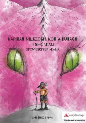 Okładka książki Kapitan Milczoch, Kot w Butach i Ser Adam 