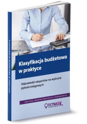 Klasyfikacja budżetowa w praktyce. Odpowiedzi ekspertów na wybrane pytania księgowych. Autor: Jarosław Jurga. SmakLiter.pl Okładka książki Klasyfikacja budżetowa w praktyce. Odpowiedzi ekspertów na wybrane pytania księgowych