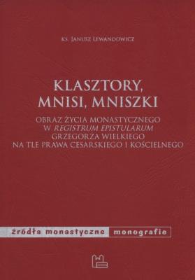 Klasztory mnisi mniszki. Autor: Lewandowicz Janusz. SmakLiter.pl Okładka książki Klasztory mnisi mniszki