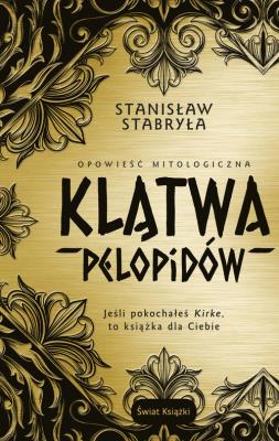 Klątwa Pelopidów Opowieść mitologiczna. Autor: Stabryła Stanisław. SmakLiter.pl Okładka książki Klątwa Pelopidów Opowieść mitologiczna