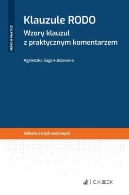 Klauzule RODO Wzory klauzul z praktycznym komentarzem. Autor: Sagan-Jeżowska Agnieszka. SmakLiter.pl Okładka książki Klauzule RODO Wzory klauzul z praktycznym komentarzem