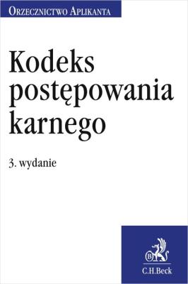 Kodeks postępowania karnego Orzecznictwo Aplikanta. Autor:   Praca zbiorowa. SmakLiter.pl Okładka książki Kodeks postępowania karnego Orzecznictwo Aplikanta