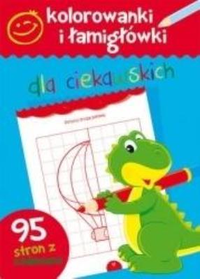 Okładka książki Kolorowanki i łamigłówki dla ciekawskich