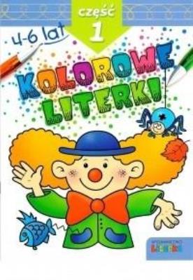 Kolorowe literki część 1. Autor: praca zbiorowa. SmakLiter.pl Okładka książki Kolorowe literki część 1