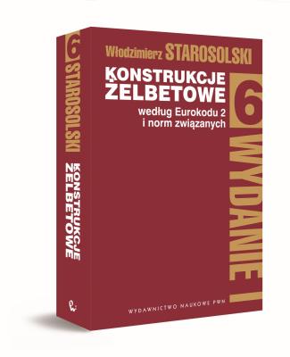 Okładka książki KONSTRUKCJE ŻELBETOWE WEDŁUG EUROKODU 2 I NORM ZWIĄZANYCH TOM 6