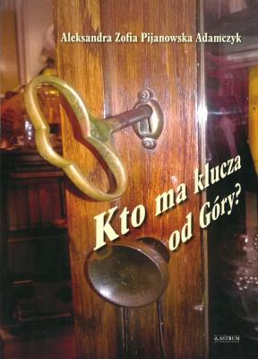 Okładka książki KTO MA KLUCZA OD GÓRY TOMIK POETYCKI