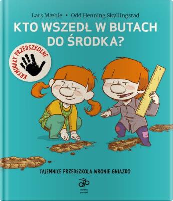 Kto wszedł w butach do środka. Autor: Maehle Lars, Odd Henning Skyllingstad. SmakLiter.pl Okładka książki Kto wszedł w butach do środka